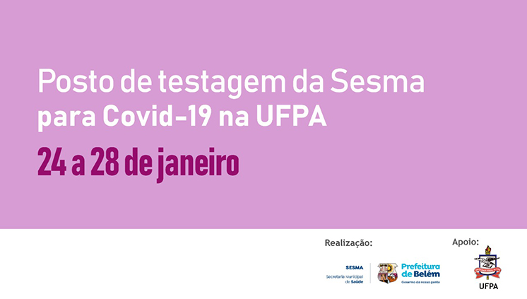 UFPA recebe posto de testagem da Sesma a partir desta segunda, 24, no Complexo do Vadião